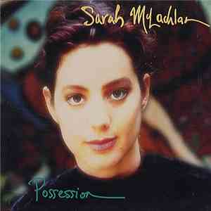 Sarah McLachlan - Possession