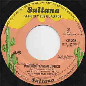 Sergio Y Sus Guajiros - Popurri Tamaulipeco