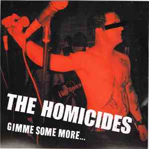 The Homicides - Gimme Some More