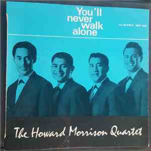 The Howard Morrison Quartet - You'll Never Walk Alone
