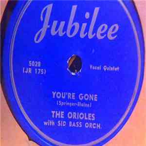 The Orioles With Sid Bass Orch. - You're Gone / Everything They Said Came True