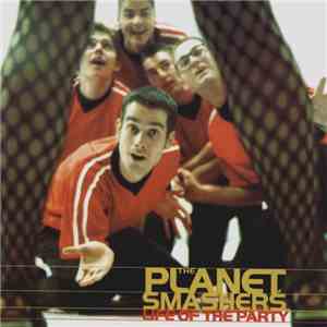 The Planet Smashers - Life Of The Party
