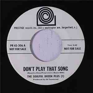 The Soulful Dozen Plus  - Don't Play That Song