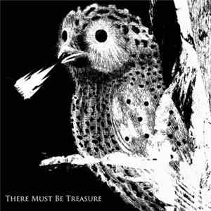 There Must Be Treasure - There Must Be Treasure