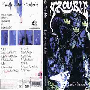 Trouble  - Live In Stockholm