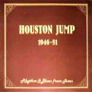 Various - Houston Jump - 1946-51 Rhythm & Blues From Texas