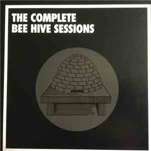 Various - The Complete Bee Hive Sessions