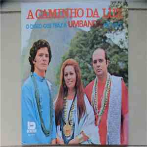 A Caminho Da Luz - O Disco Que Traz A Umbanda Ate Voce