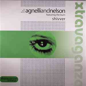 Agnelli And Nelson Featuring The Burn - Shivver