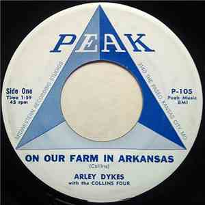 Arley Dykes - On Our Farm In Arkansas / My Heart Is Searching For You
