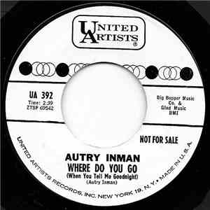 Autry Inman - Where Do You Go