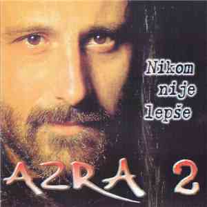 Azra  - Nikom Nije Lepše 2