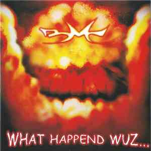 BMC  - What Happend Wuz...