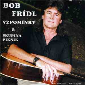 Bob Frídl & Skupina Piknik - Vzpomínky
