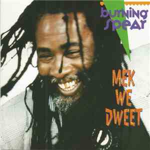 Burning Spear - Mek We Dweet