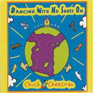 Chuck Cheesman - Dancing With No Shoes On