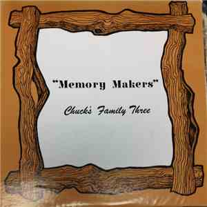 Chuck's Family Three - Memory Makers