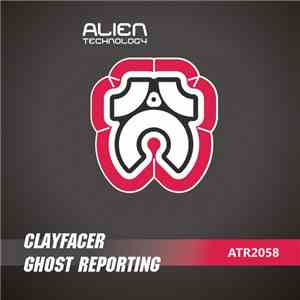 Clayfacer - Ghost Reporting