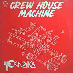 Crew House Machine - Tekanika