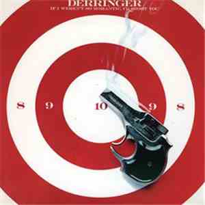 Derringer  - If I Weren't So Romantic, I'd Shoot You