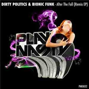 Dirty Politics & Bionic Funk - After The Fall (Remix EP)