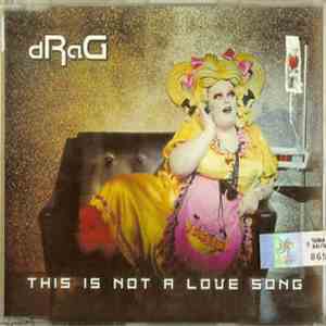 Drag - This Is Not A Love Song