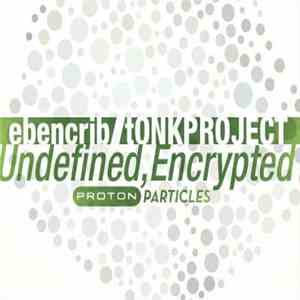 Ebencrib / tONKPROJECT - Undefined, Encrypted