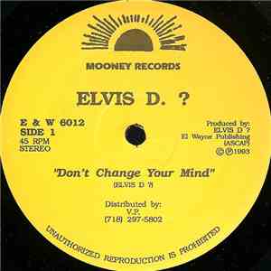 Elvis D. ? / Wayne Scott - Don't Change Your Mind / Sweet Sweet Jamaica