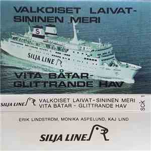 Erik Lindström / Monika Aspelund / Kaj Lind - Valkoiset Laivat - Sininen Meri / Vita Båtar - Glittrande Hav