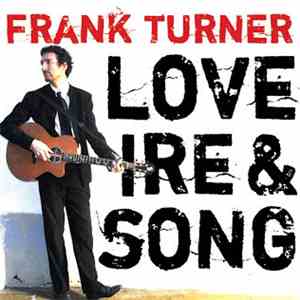 Frank Turner - Love Ire & Song