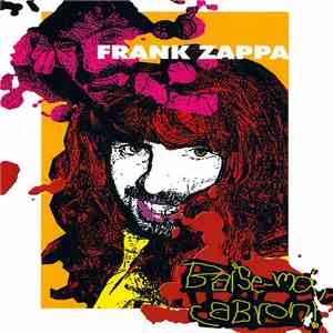 Frank Zappa - Baise-Moi, Cabron!