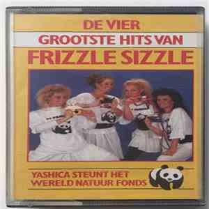 Frizzle Sizzle - De Vier Grootste Hits Van