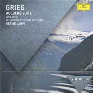 Grieg, Gothenburg Symphony Orchestra, Neeme Järvi - Holberg Suite • Lyric Suite • 2 Elegiac Melodies • 4 Norwegian Dances • 2 Lyric Pieces