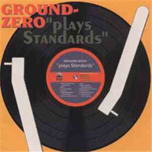 Ground Zero  - Plays Standards