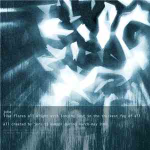 Jobe - Like Flares All Alight With Longing Lost In The Thickest Fog Of All