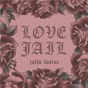 Julia Louise - Love Jail