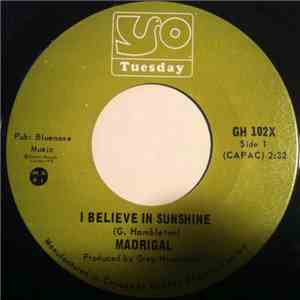 Madrigal  - I Believe In Sunshine / Lady
