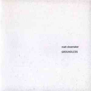 Matt Shoemaker - Groundless