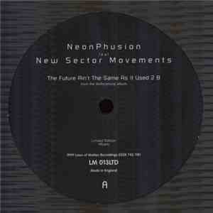 Neon Phusion - The Future Ain't The Same As It Used 2 B