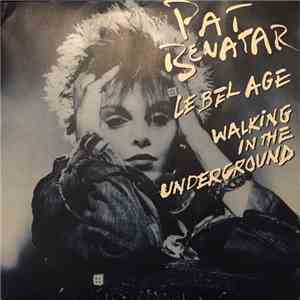 Pat Benatar - Le Bel Age / Walking In The Underground