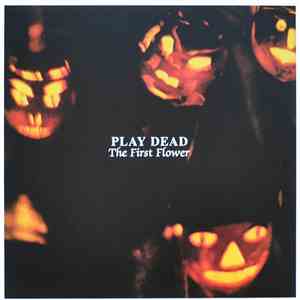 Play Dead  - The First Flower