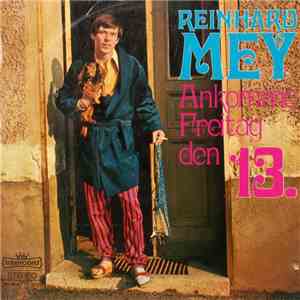 Reinhard Mey - Ankomme Freitag Den 13.