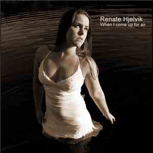 Renate Hjelvik - When I Come Up For Air
