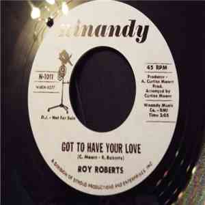 Roy Roberts - Got To Have Your Love