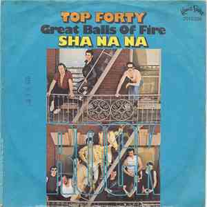 Sha Na Na - Top Forty / Great Balls Of Fire