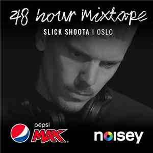 Slick Shoota - 48 Hour Mixtape