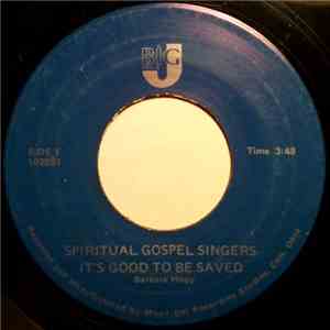 Spiritual Gospel Singers - It's Good To Be Saved / I've Got The Victory