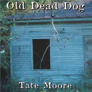 Tate Moore - Old Dead Dog