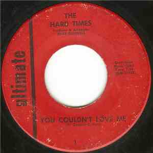The Hard Times  - Losing You / You Couldn't Love Me