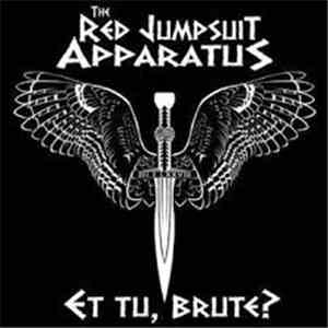 The Red Jumpsuit Apparatus - Et Tu, Brute?